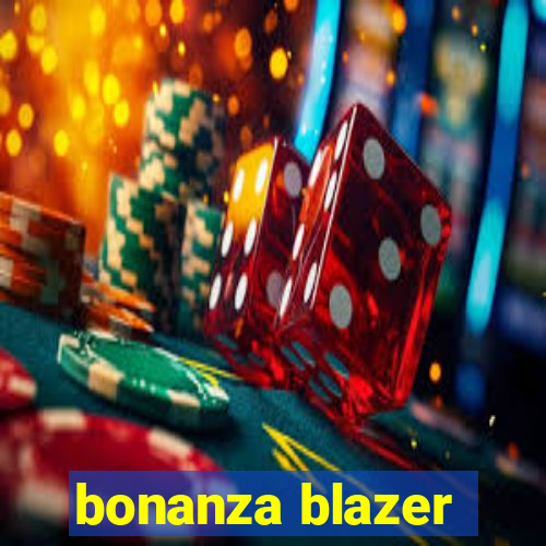 bonanza blazer